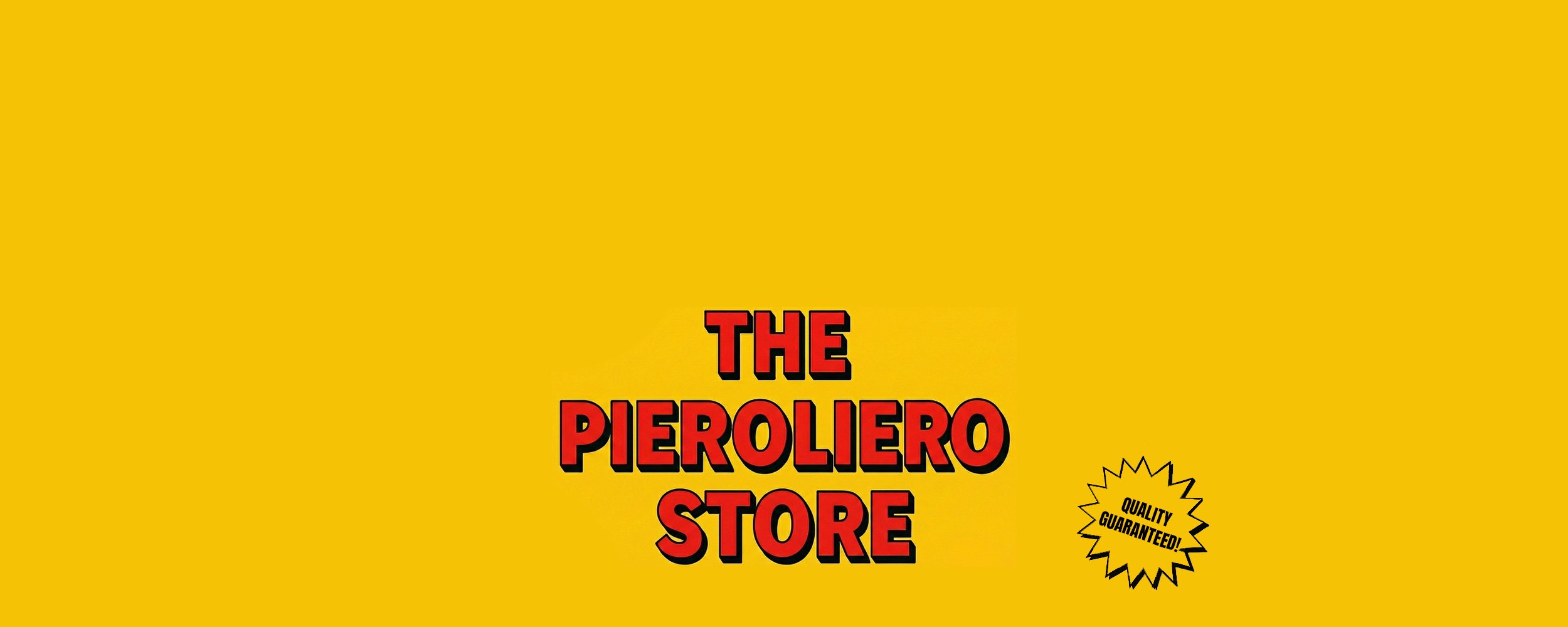 The PieroLiero Store — Quality guaranteed!